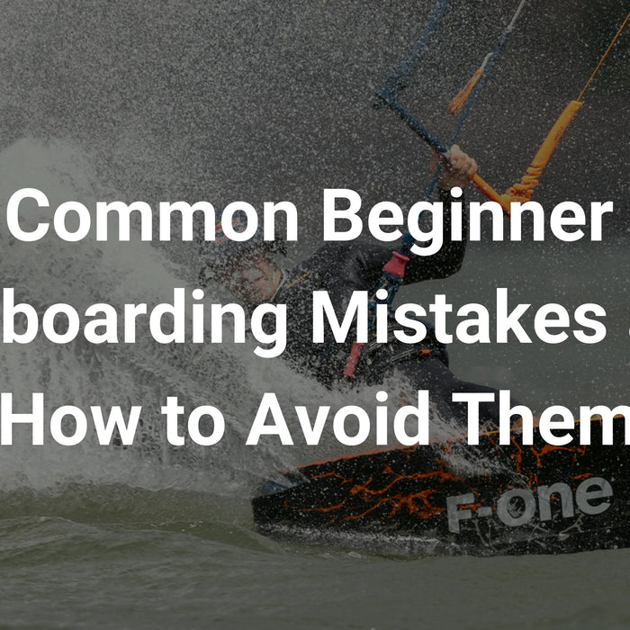 Common Beginner Kitesurfing Mistakes