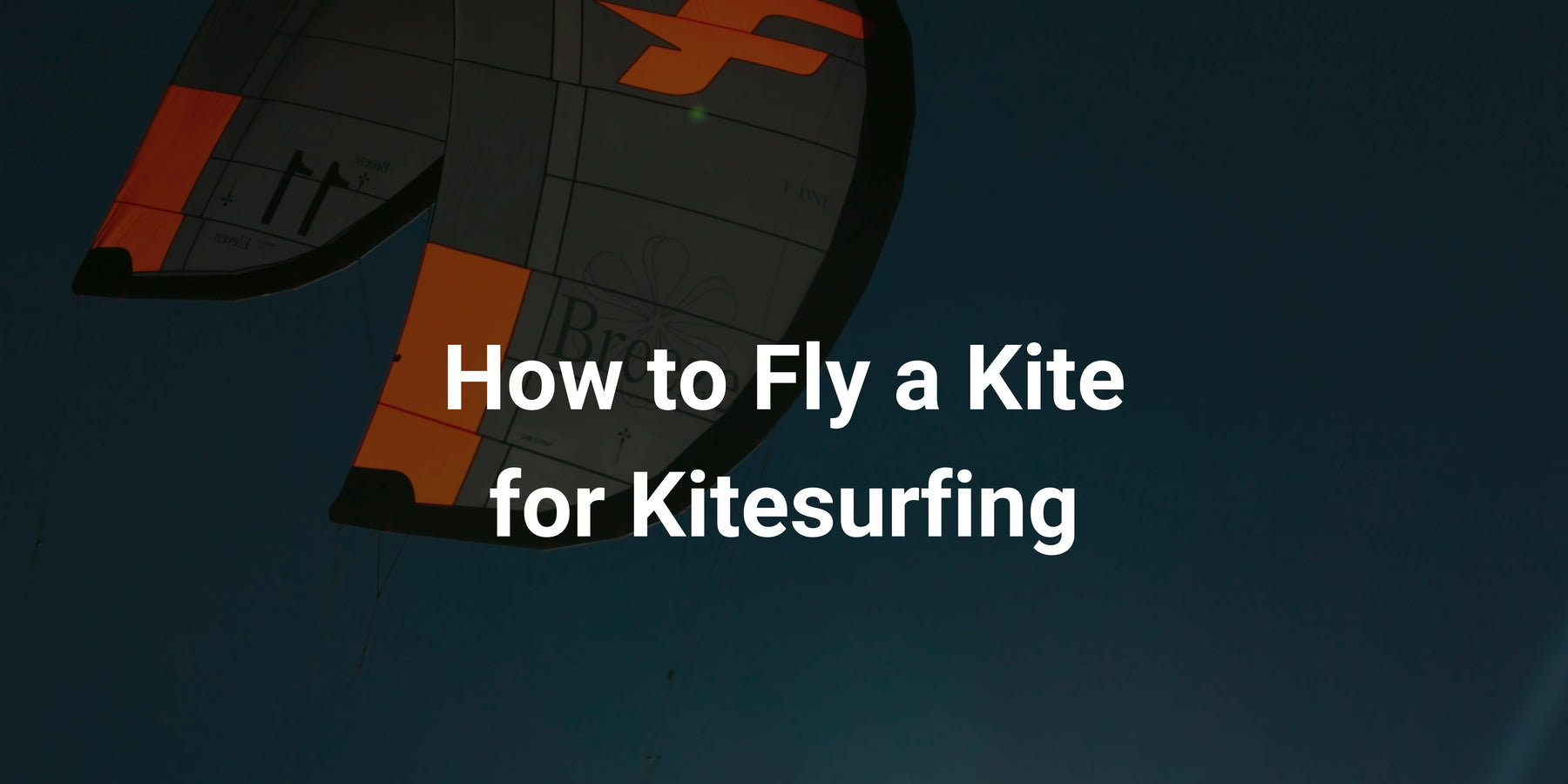How to Fly a Kite for Kitesurfing