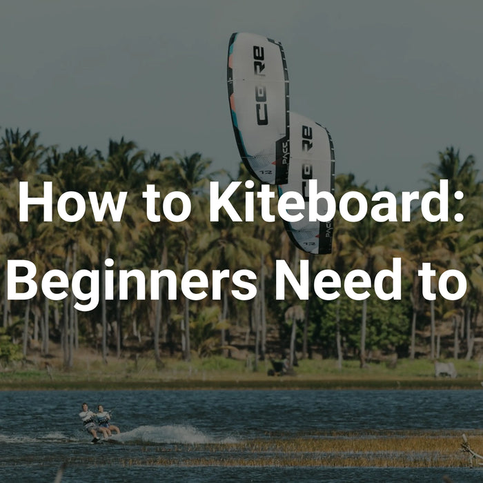 How to Kiteboard for Beginners