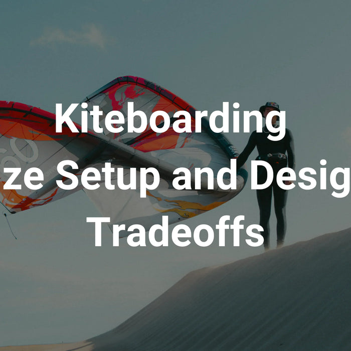 Kiteboarding Size, Setup, and Design Tradeoffs