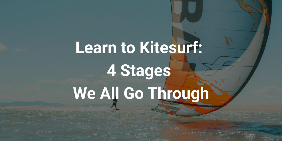 Learn to Kitesurf — The 4-Stage Beginner Guide