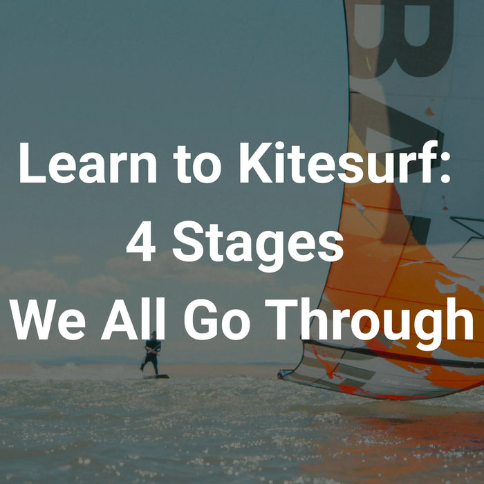 Learn to Kitesurf: The 4 Stages Every Rider Goes Through