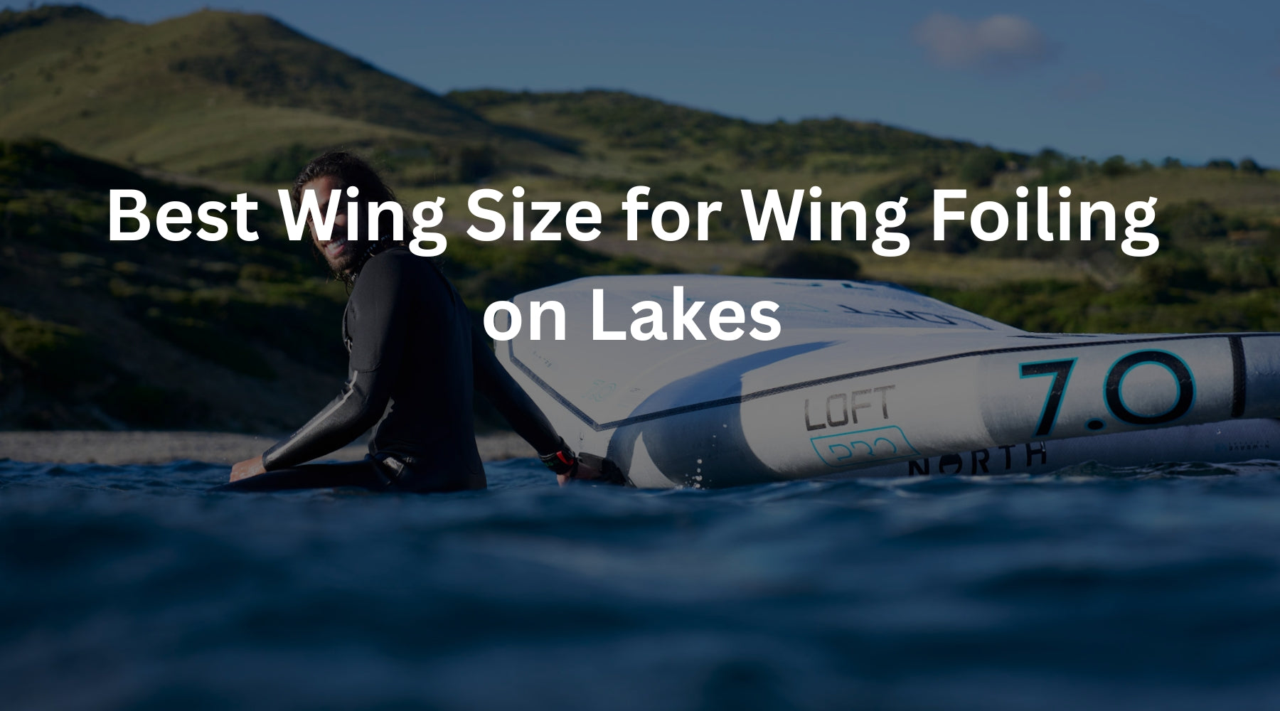 Best Wing Foil Wing Size for Lakes and Low Wind