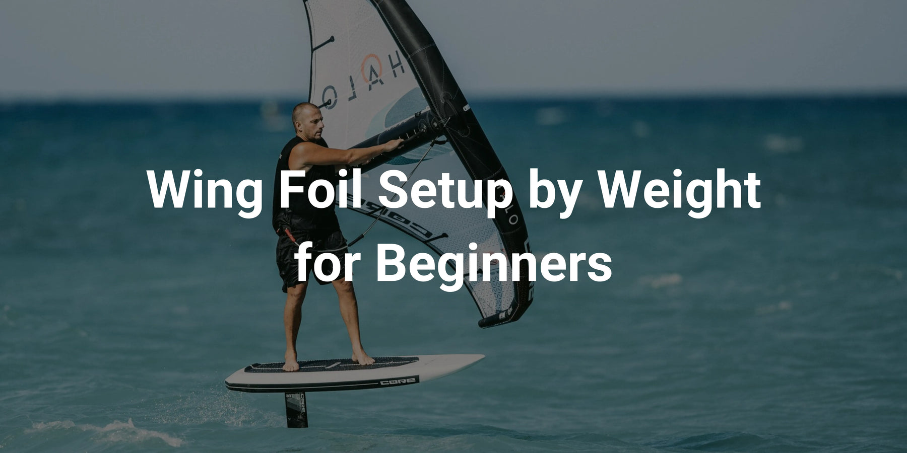 Wing Foil Setup by Weight: Complete Beginner Size Chart