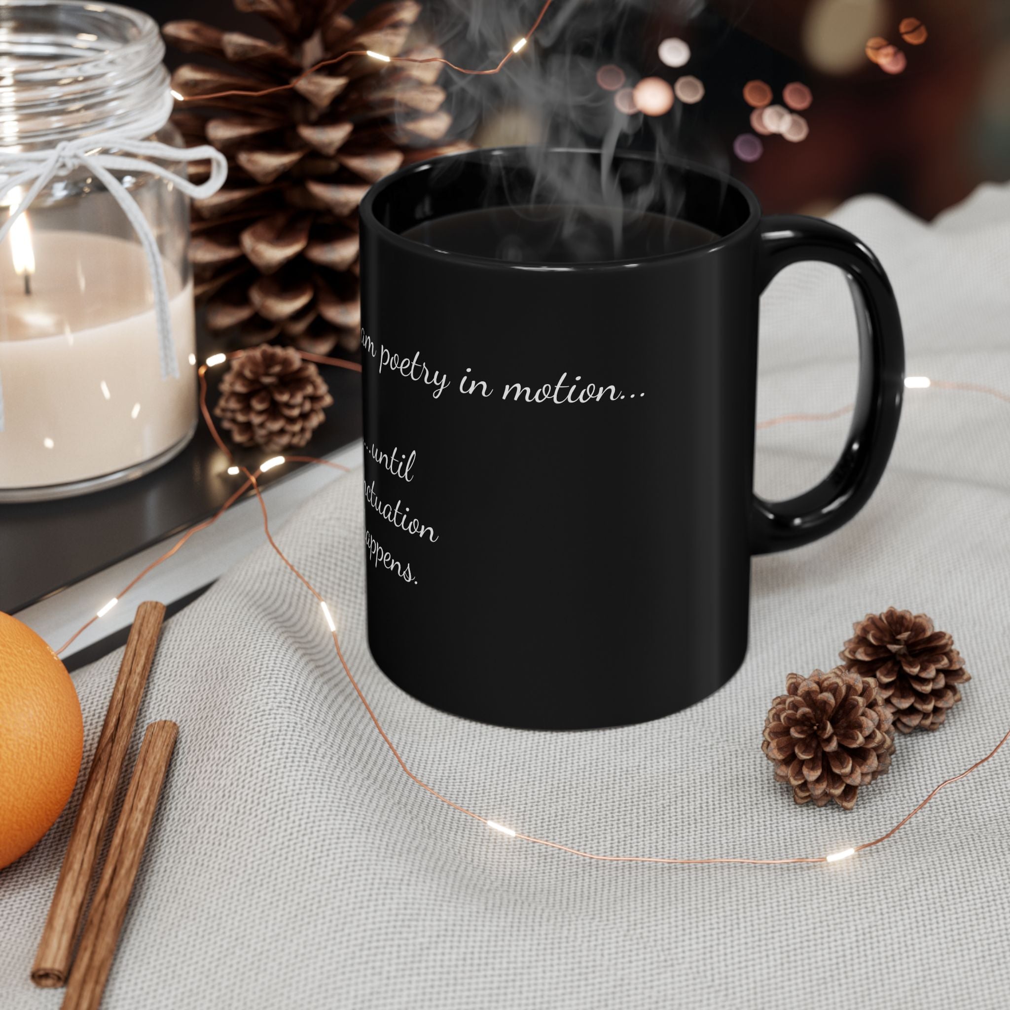 Black Poetry Mug — "I am poetry in motion... until punctuation happens." (11oz, 15oz)