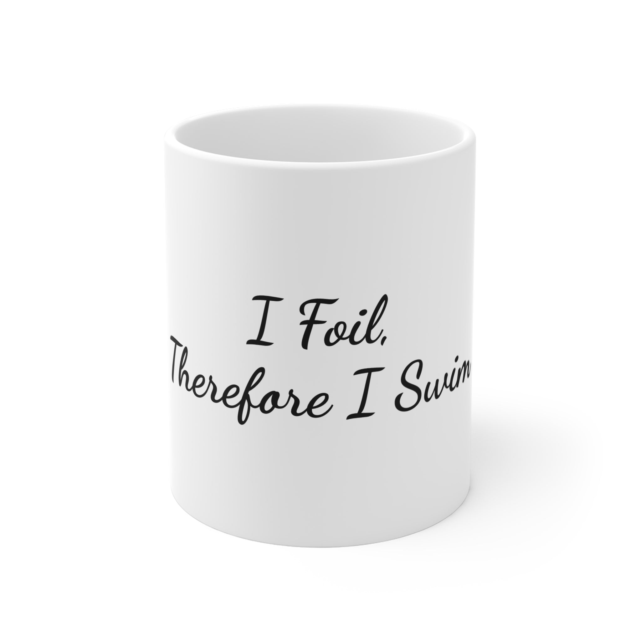 Swimming Mug - "I Foil, Therefore I Swim" Ceramic Coffee Cup, Swimmer Gift