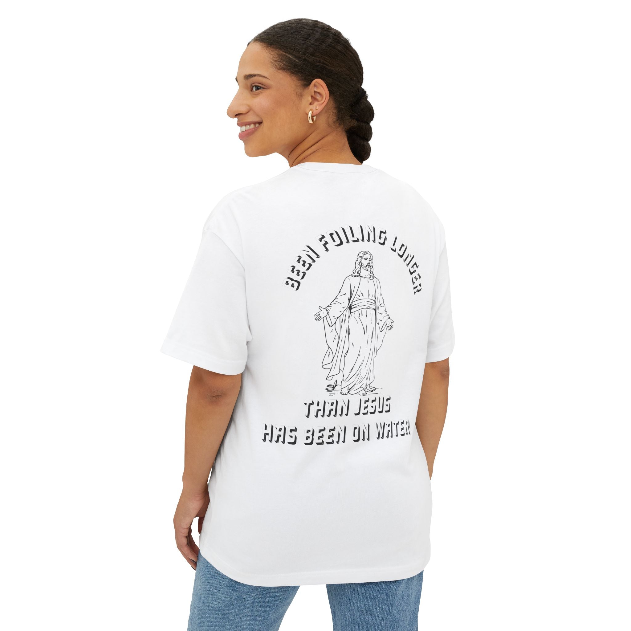 “Been Foiling Longer Than Jesus Has Been On Water” Oversized Boxy T-Shirt