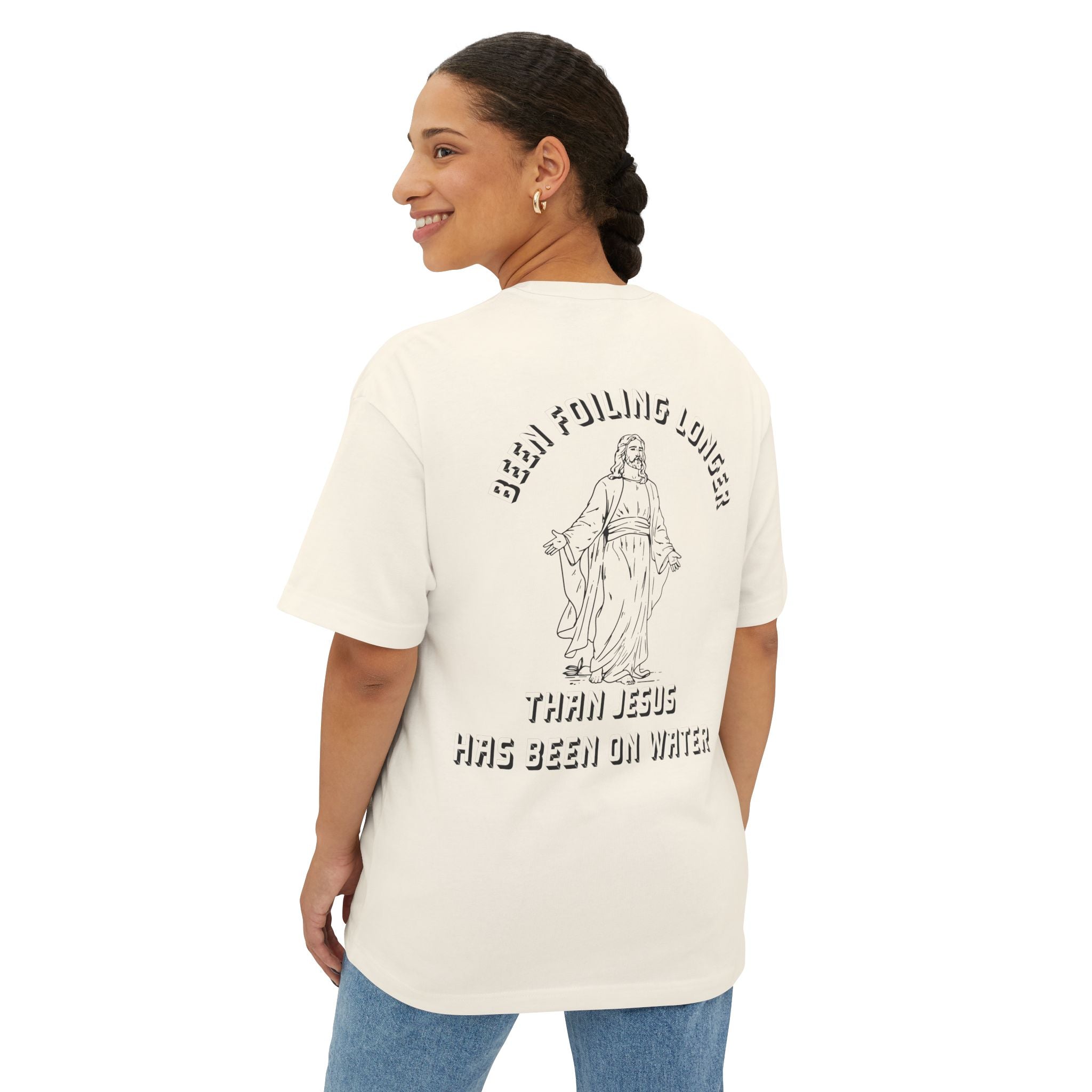 “Been Foiling Longer Than Jesus Has Been On Water” Oversized Boxy T-Shirt