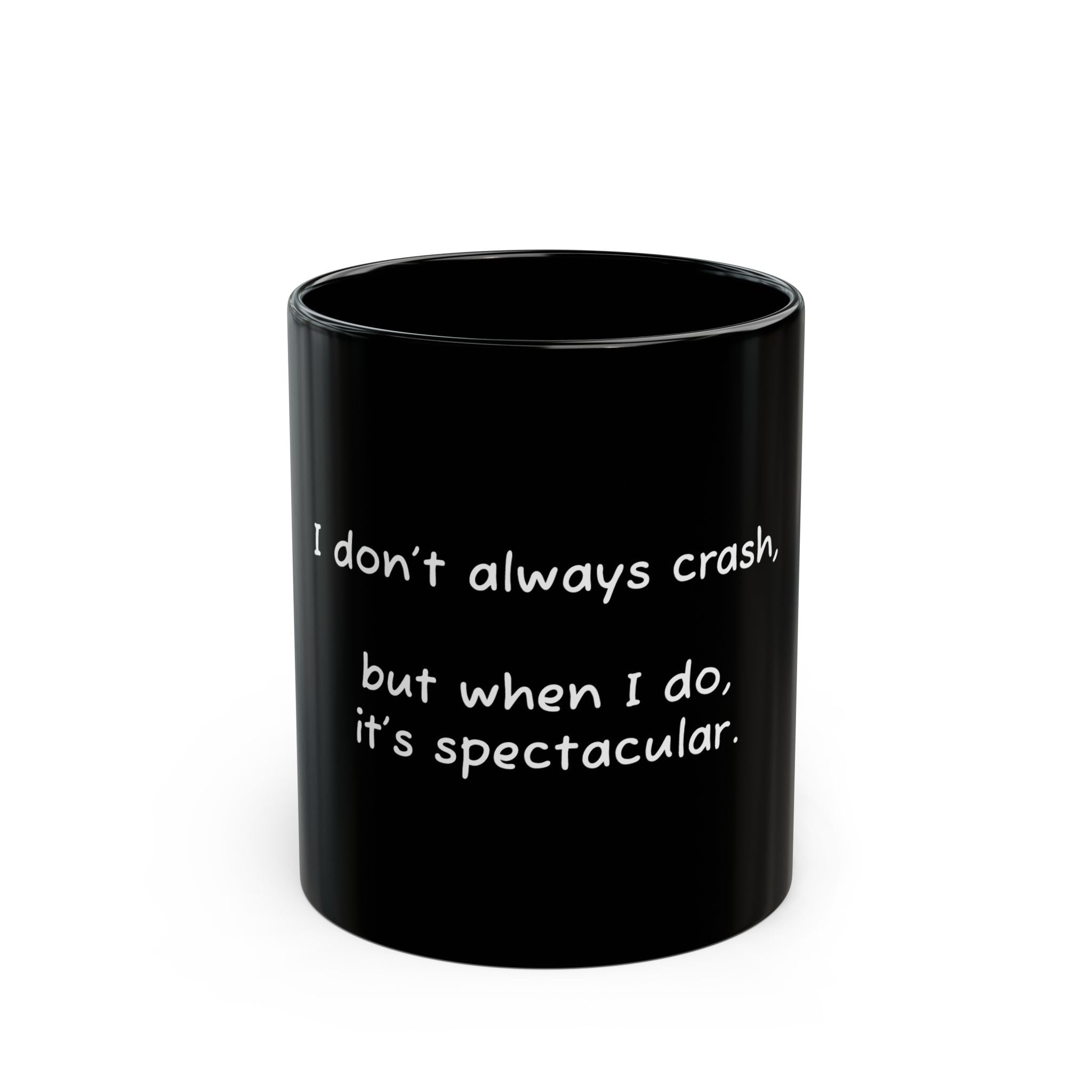 I Don't Always Crash Mug — Funny Pilot/Driver Coffee Cup (11oz/15oz)